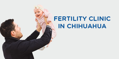 Fertility clinic in Chihuahua