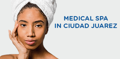 Aesthetic medicine in Ciudad Juarez