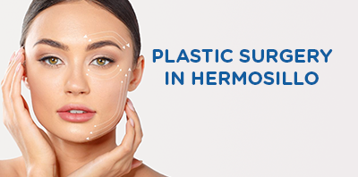 Plastic surgery procedures in
                                        Hermosillo