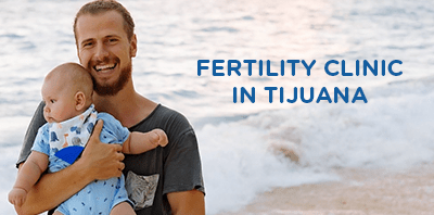 Fertility treatments in
                                        Tijuana